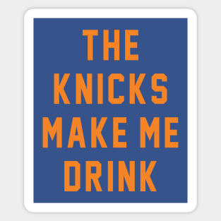 The Knicks make me drink Sticker